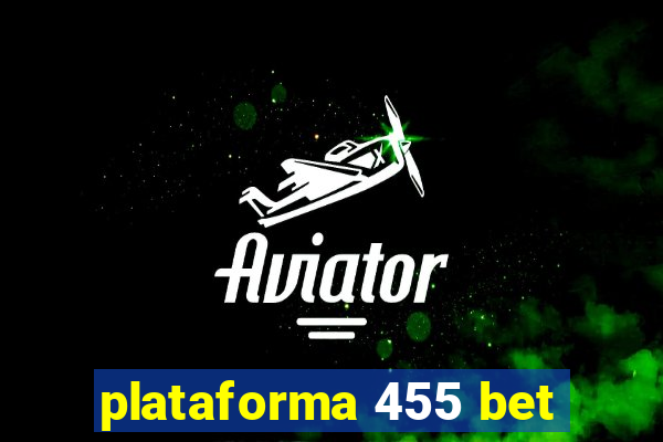 plataforma 455 bet